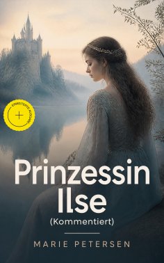 ebook: Prinzessin Ilse (Kommentiert)