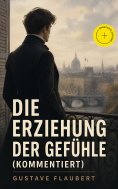 ebook: Die Erziehung der Gefühle (Kommentiert)