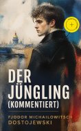 ebook: Der Jüngling (Kommentiert)
