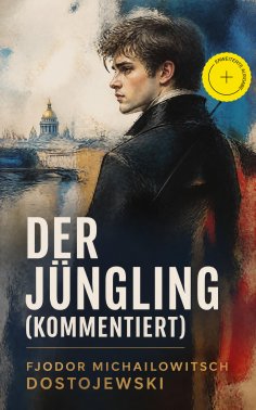 ebook: Der Jüngling (Kommentiert)