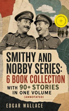 ebook: Smithy and Nobby Series: 6 Book Collection with 90+ Stories in One Volume (Annotated)