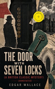 ebook: The Door with Seven Locks (A British Classic Mystery) (Annotated)