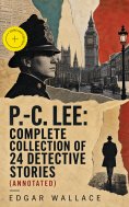 eBook: P.-C. Lee: Complete Collection of 24 Detective Stories (Annotated)