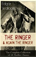 eBook: The Ringer & Again the Ringer: The Complete Collection of 18 Thriller Classics