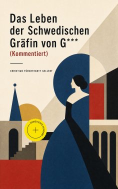 ebook: Das Leben der Schwedischen Gräfin von G*** (Kommentiert)