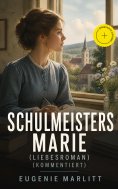 eBook: Schulmeisters Marie (Liebesroman) (Kommentiert)
