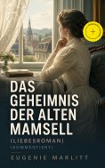 ebook: Das Geheimnis der alten Mamsell (Liebesroman) (Kommentiert)