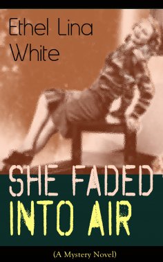 eBook: She Faded Into Air (A Mystery Novel) (Annotated)