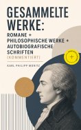 eBook: Gesammelte Werke: Romane + Philosophische Werke + Autobiografische Schriften (Kommentiert)