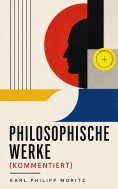 eBook: Philosophische Werke (Kommentiert)
