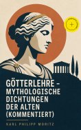 eBook: Götterlehre - Mythologische Dichtungen der Alten (Kommentiert)