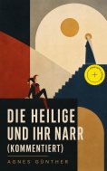 ebook: Die Heilige und ihr Narr (Kommentiert)