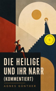 ebook: Die Heilige und ihr Narr (Kommentiert)