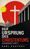 eBook: Der Ursprung des Christentums (Kommentiert)