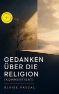 eBook: Gedanken über die Religion (Kommentiert)