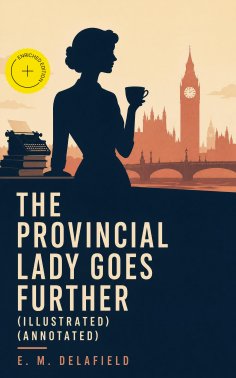 eBook: The Provincial Lady Goes Further (Illustrated) (Annotated)