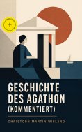 ebook: Geschichte des Agathon (Kommentiert)