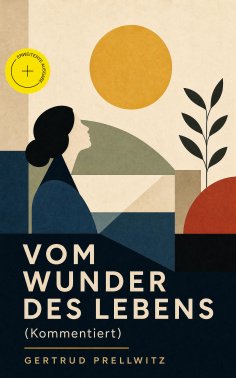 eBook: Vom Wunder des Lebens (Kommentiert)