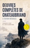 ebook: Oeuvres complètes de Chateaubriand (L'édition intégrale) (Annoté)