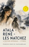 ebook: Atala - René - Les Natchez (L'édition intégrale - 3 titres) (Annoté)