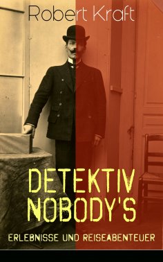 eBook: Detektiv Nobody's Erlebnisse und Reiseabenteuer