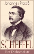 eBook: Scheffel - Ein Dichterleben