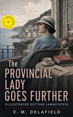 ebook: The Provincial Lady Goes Further (Illustrated Edition) (Annotated)