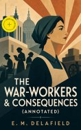eBook: The War-Workers & Consequences (Annotated)