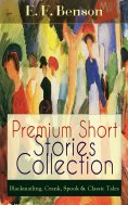 eBook: Premium Short Stories Collection - Blackmailing, Crank, Spook & Classic Tales