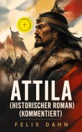 eBook: Attila (Historischer Roman) (Kommentiert)