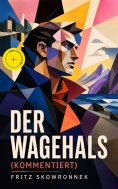 eBook: Der Wagehals (Kommentiert)