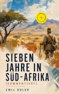 eBook: Sieben Jahre in Süd-Afrika (Kommentiert)