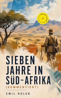 eBook: Sieben Jahre in Süd-Afrika (Kommentiert)