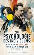 eBook: Zur Psychologie des Individuums: Chopin, Nietzsche und Ola Hansson (Kommentiert)