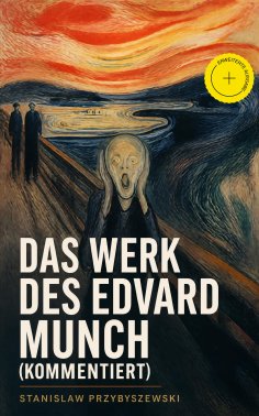 eBook: Das Werk des Edvard Munch (Kommentiert)