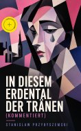 eBook: In diesem Erdental der Tränen (Kommentiert)