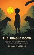 eBook: The Jungle Book (With the Original Illustrations by John Lockwood Kipling) (Annotated)
