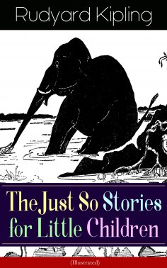eBook: The Just So Stories for Little Children (Illustrated)