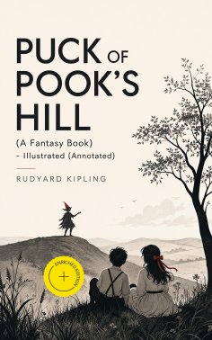 ebook: Puck of Pook's Hill (A Fantasy Book) - Illustrated (Annotated)