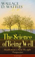 eBook: The Science of Being Well: Health from a New Thought Perspective (Unabridged)