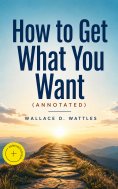 ebook: How to Get What You Want (Annotated)