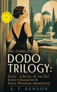 eBook: The Complete DODO TRILOGY: Dodo - A Detail of the Day, Dodo's Daughter & Dodo Wonders (Annotated)