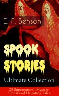 eBook: Spook Stories – Ultimate Collection: 25 Supernatural, Mystery, Ghost and Haunting Tales