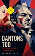 ebook: Dantons Tod (Revolutionsdrama) (Kommentiert)