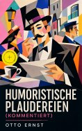 eBook: Humoristische Plaudereien (Kommentiert)