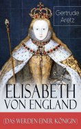 ebook: Elisabeth von England (Das Werden einer Königin)