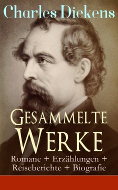 eBook: Gesammelte Werke: Romane + Erzählungen + Reiseberichte + Biografie
