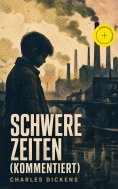 eBook: Schwere Zeiten (Kommentiert)