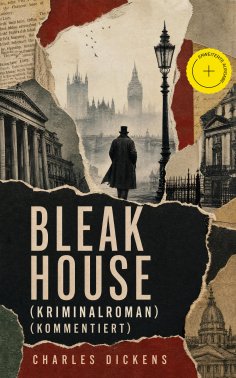 ebook: Bleak House (Kriminalroman) (Kommentiert)