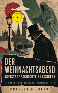 eBook: Der Weihnachtsabend (Geistergeschichte Klassiker) - Illustrierte Ausgabe (Kommentiert)